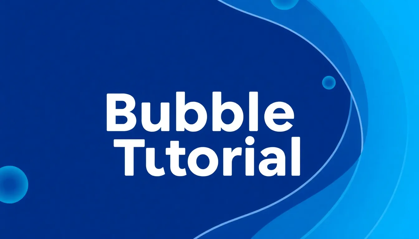 Bubble Tutorial: Estrategias Avanzadas para Desarrollar Apps No-Code con IA y Automatización 1 Bubble Tutorial – Desarrollo No-Code con IA